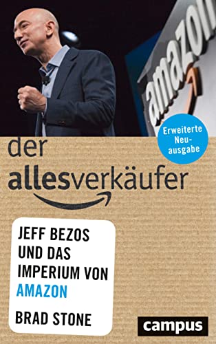Der Allesverkäufer: Jeff Bezos und das Imperium von Amazon von Campus Verlag