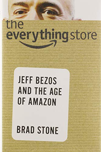 The Everything Store: Jeff Bezos and the Age of Amazon