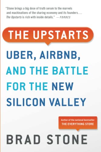 Upstarts: Uber, Airbnb, and the Battle for the New Silicon Valley