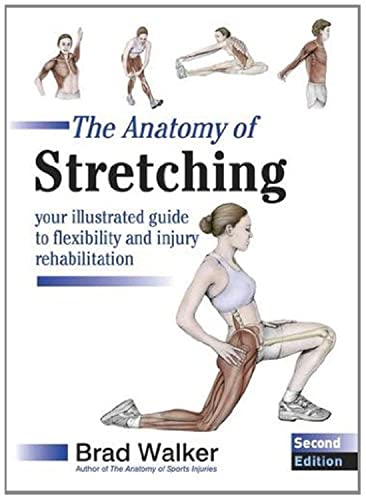 The Anatomy of Stretching: Your Illustrated Guide to Flexibility and Injury Rehabilitation von Lotus Publishing