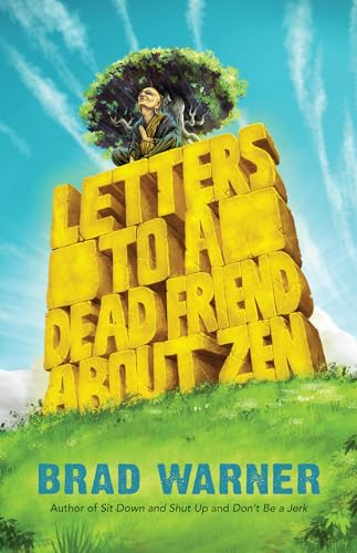 Letters to a Dead Friend about Zen von New World Library