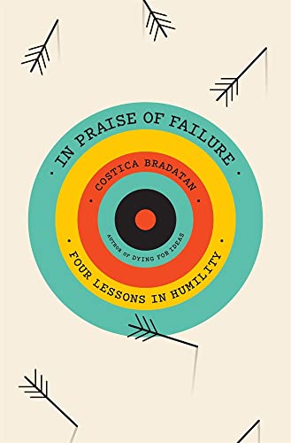 In Praise of Failure - Four Lessons in Humility von Harvard University Press