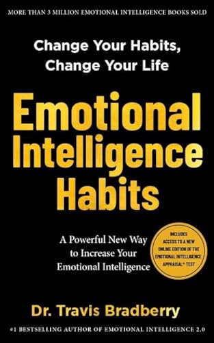 Emotional Intelligence Habits: Change Your Habits, Change Your Life von TalentSmart