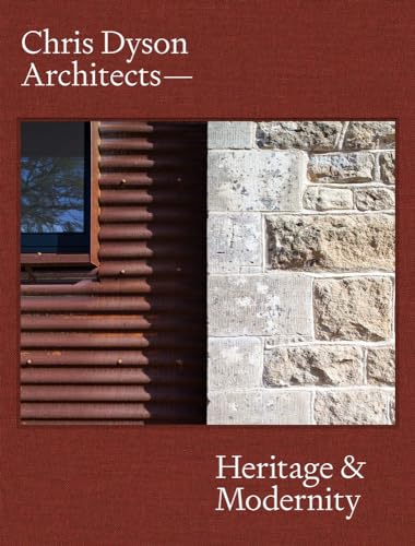 Chris Dyson Architects: Heritage & Modernity