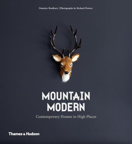 Mountain Modern: Contemporary Homes in High Places