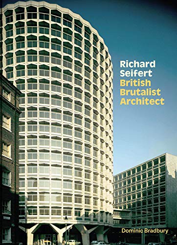 Richard Seifert: British Brutalist Architecture von Lund Humphries Publishers Ltd