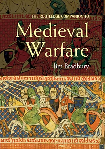 The Routledge Companion to Medieval Warfare (Routledge Companions to History) von Routledge