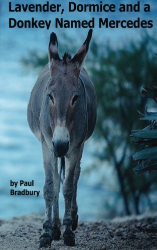 Lavender, Dormice and a Donkey Named Mercedes: A Decade of Expat Living on Hvar Lavender, Dormice and a Donkey Named Mercedes: A Decade of Expat Living on Hvar von CreateSpace Independent Publishing Platform