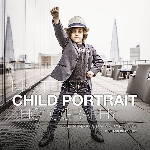 Mastering Child Portrait Photography: A Definitive Guide for Photographers von Ammonite Press