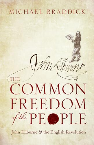 The Common Freedom of the People: John Lilburne and the English Revolution