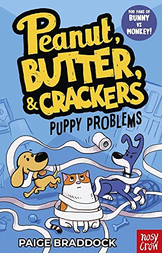 Puppy Problems: A Peanut, Butter and Crackers Story (Peanut, Butter & Crackers)