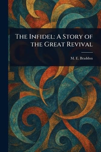 The Infidel: A Story of the Great Revival von Anson Street Press