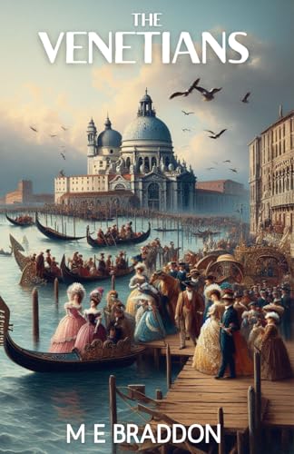 The Venetians: A Tale of Passion, Intrigue, and Betrayal in the Shadowy Canals of Venice von Independently published