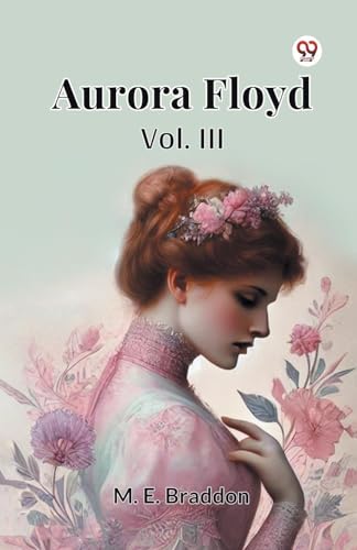 Aurora Floyd Vol. III von Double 9 Books