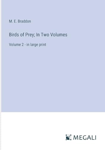 Birds of Prey; In Two Volumes: Volume 2 - in large print von Megali Verlag