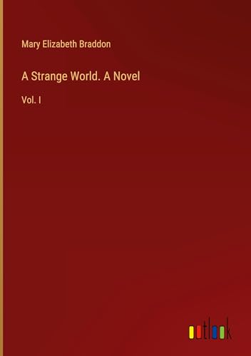 A Strange World. A Novel: Vol. I von Outlook Verlag