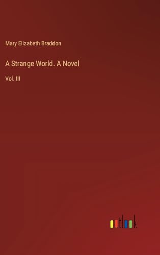 A Strange World. A Novel: Vol. III von Outlook Verlag