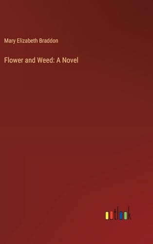 Flower and Weed: A Novel