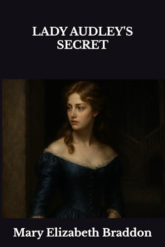 LADY AUDLEY'S SECRET LADY AUDLEY'S SECRET von Independently published