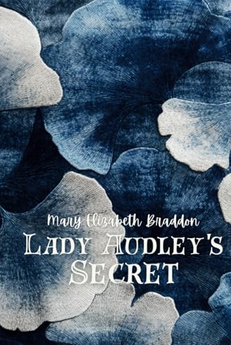 Lady Audley's Secret Lady Audley's Secret von Independently published