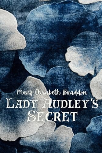 Lady Audley's Secret Lady Audley's Secret von Independently published