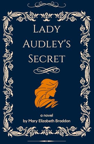 Lady Audley's Secret: An Original and Unabridged Edition Lady Audley's Secret: An Original and Unabridged Edition von Independently published