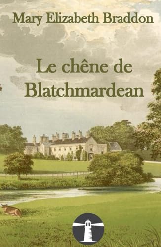 Le chêne de Blatchmardean Le chêne de Blatchmardean von Independently published