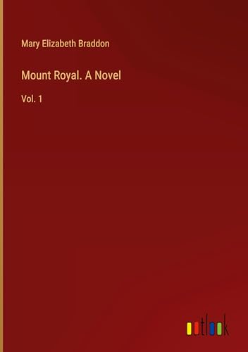 Mount Royal. A Novel: Vol. 1