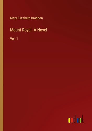 Mount Royal. A Novel: Vol. 1 von Outlook Verlag