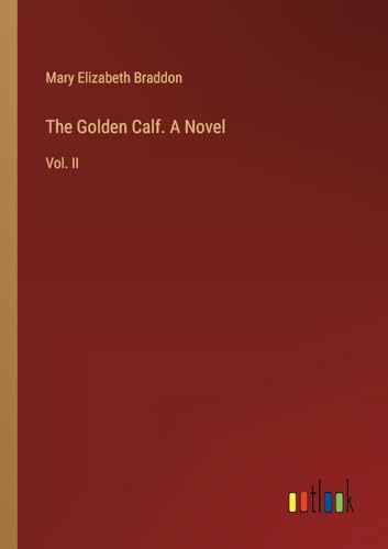 The Golden Calf. A Novel: Vol. II von Outlook Verlag