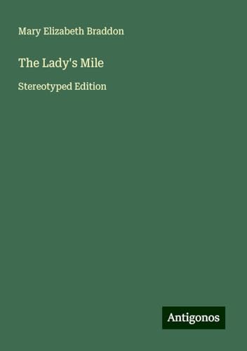 The Lady's Mile: Stereotyped Edition The Lady's Mile: Stereotyped Edition von Antigonos Verlag
