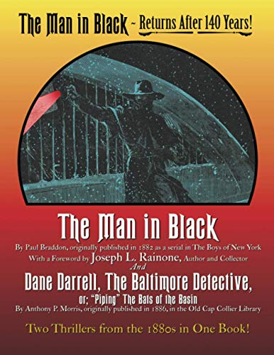 The Man in Black, and Dane Darrell, The Baltimore Detective, or; "Piping" the Bats of the Basin: Two Thrillers from the 1880s in One Book! von Independently published