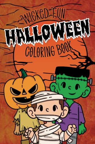 Wicked Fun Halloween Coloring Book: Spooky Illustrations from Haunted Houses to Classic Halloween Costumes, Pumpkins, Bats and Sweet Treats for All Ages von Independently published