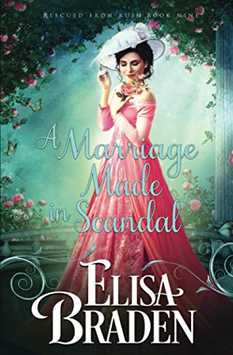 A Marriage Made in Scandal (Rescued from Ruin, Band 9)
