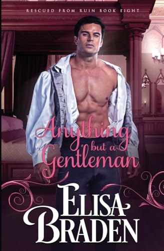 Anything but a Gentleman (Rescued from Ruin, Band 8) von CreateSpace Independent Publishing Platform