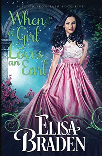 When a Girl Loves an Earl (Rescued from Ruin, Band 5) von CreateSpace Independent Publishing Platform