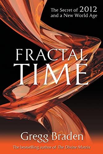 Fractal Time: The Secret Of 2012 And A New World Age