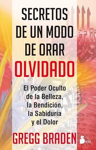 Secretos de un Modo de Orar Olvidado = Secrets of the Lost Mode of Prayer