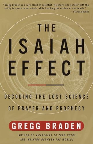 The Isaiah Effect: Decoding the Lost Science of Prayer and Prophecy