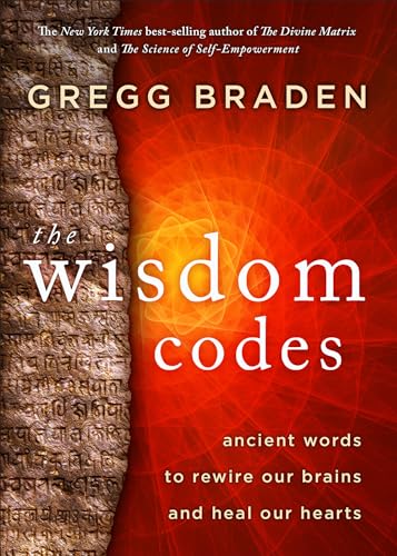 The Wisdom Codes: Ancient Words to Rewire Our Brains and Heal Our Hearts The Wisdom Codes: Ancient Words to Rewire Our Brains and Heal Our Hearts