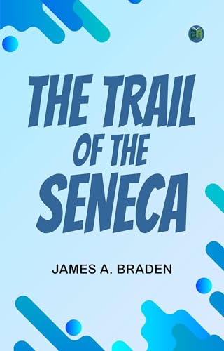 The Trail of the Seneca von Anson Street Press