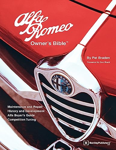 Alfa Romeo Owner's Bible: A Hands-On Guide to Getting the Most from Your Alfa (Owner's Bibles)