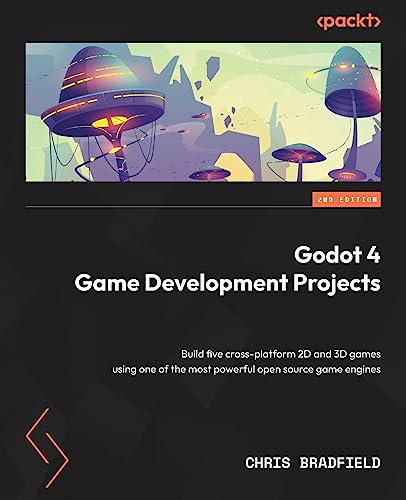 Godot 4 Game Development Projects: Build five cross-platform 2D and 3D games using one of the most powerful open source game engines, 2nd Edition Godot 4 Game Development Projects: Build five cross-platform 2D and 3D games using one of the most powerful open source game engines, 2nd Edition von Packt Publishing