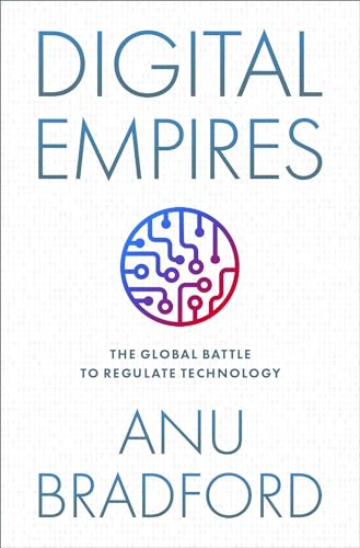 Digital Empires: The Global Battle to Regulate Technology von Oxford University Press Inc