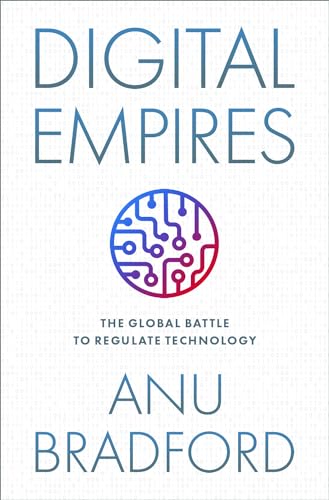 Digital Empires: The Global Battle to Regulate Technology von OUP USA