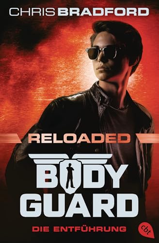 Bodyguard Reloaded – Die Entführung: Das heiß ersehnte neue Abenteuer der atemberaubenden Action-Bestsellerserie (Die Bodyguard-Reloaded-Reihe, Band 1) von cbt