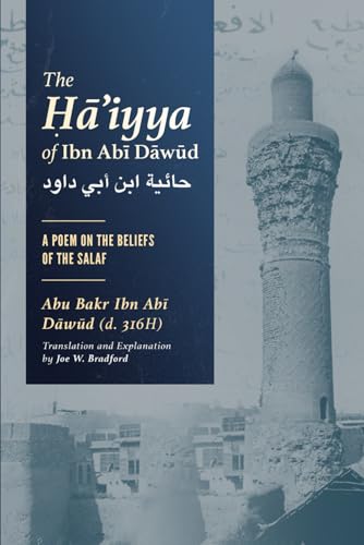 The Ḥā’iyya of Ibn Abī Dāwūd: A Poem on the Beliefs of the Salaf von Origem Publishing
