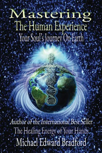 Mastering the Human Experience: Your Soul's Journey on Earth