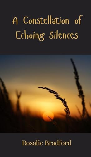 A Constellation of Echoing Silences A Constellation of Echoing Silences von Creative Arts Management OÜ