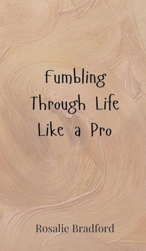 Fumbling Through Life Like a Pro von Creative Arts Management OÜ